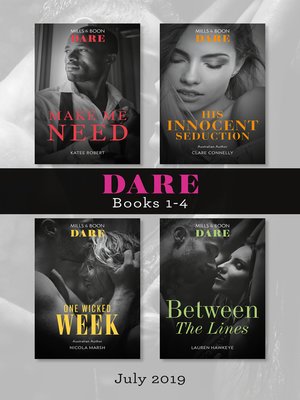 cover image of Dare Box Set July 2019/Make Me Need/His Innocent Seduction/One Wicked Week/Between the Lines